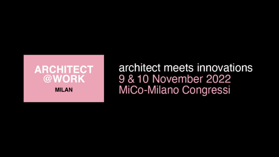 ARCHITECT @ WORK Milano 2022